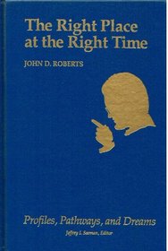 John Roberts: The Right Place at the Right Time (Profiles, Pathways, and Dreams)