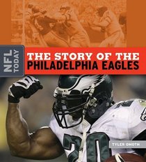 The Story of the Philadelphia Eagles (The NFL Today)