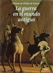 La guerra en el mundo antiguo/ The War In The Ancient World (Spanish Edition)