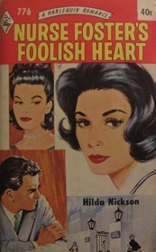 Nurse Foster's Foolish Heart (Harlequin Romance, No 776)