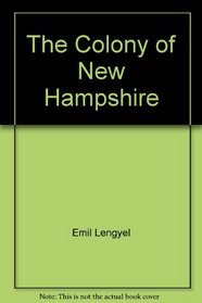 The Colony of New Hampshire (A First book)