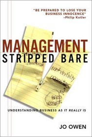 Management Stripped Bare: Understanding Business As It Really Is