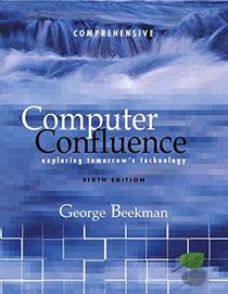 Computer Confluence: Comprehensive and Student CD: AND Business Information Systems, Technology, Development and Management in the E-business