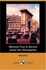 Mmoire Pour le Service Actuel des Messageries (Dodo Press) (French Edition)