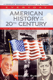 Everyday American History of the 20th Century: From Reconstruction to the Present Day