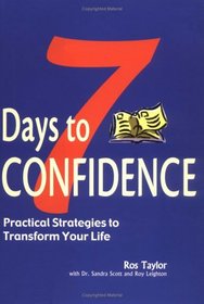 7 Days to Confidence: Practical Strategies to Transform Your Life