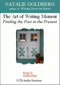The Art of Writing Memoir: Finding the Past in the Present