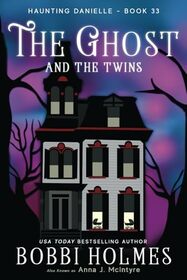 The Ghost and the Twins (Haunting Danielle)
