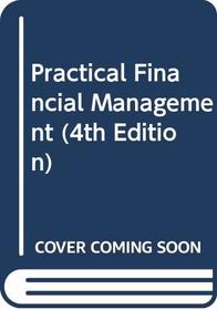 Practical Financial Management (4th Edition)