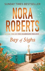 Bay of Sighs (Guardians Trilogy) [Paperback] [Jul 12, 2017] Nora Roberts