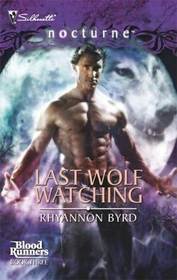 Last Wolf Watching (Blood Runners, Bk 3) (Silhouette Nocturne, No 39)
