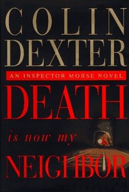 Death Is Now My Neighbor (Inspector Morse, Bk 12)