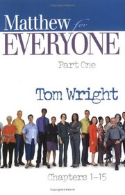 Matthew for Everyone: Chapters 1-15 (For Everyone)