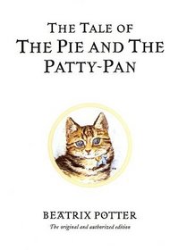 The Tale of the Pie and the Patty Pan (The World of Beatrix Potter: Peter Rabbit)