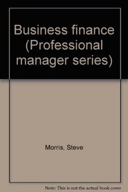 Business finance (Professional manager series)