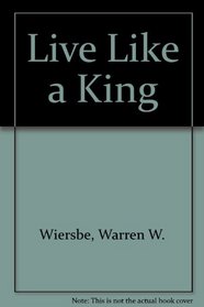 Live Like a King