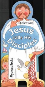 Jesus Calls His Disciples (My Jesus Books)