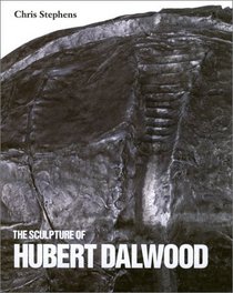 The Sculpture of Hubert Dalwood (British Sculptors and Sculpture Series) (British Sculptors and Sculpture Series)