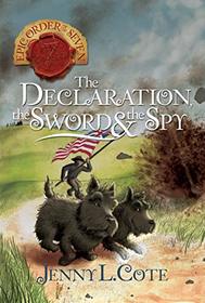 The Declaration, the Sword and the Spy (The Epic Order of the Seven)