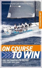 On Course to Win: Jim Saltonstall's Racing Tips for Sailors