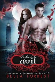 Une nuance de vampire 16 : La fin de la nuit (Volume 16) (French Edition)
