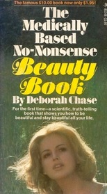 The Medically Based No-Nonsense Beauty Book