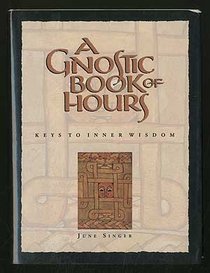 Gnostic Book of Hours: Keys to Inner Wisdom