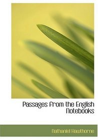 Passages from the English Notebooks (Large Print Edition)