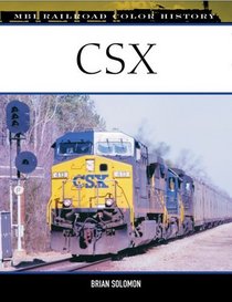 CSX: Railroad Heritage, 1827-2004 (Railroad Color History)