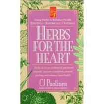 Herbs for the Heart: Herbs to Lower Cholesterol and Blood Pressure, Increase Circulation, Prevent Clotting, and Enhance Heart Heath (Keats Good Herb Guide Series)