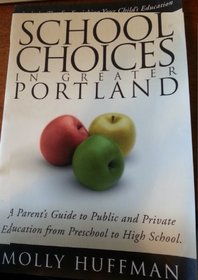 School Choices in Greater Portland: A Parent's Guide to Public & Private Education