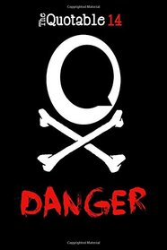 The Quotable 14: Danger (Volume 14)
