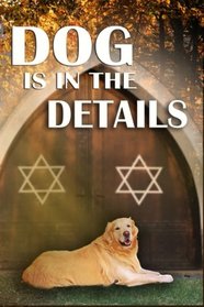 Dog is in the Details (Golden Retriever Mysteries) (Volume 8)