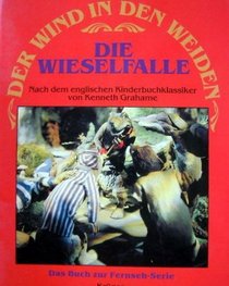 Der Wind in den Weiden V. Die Wieselfalle