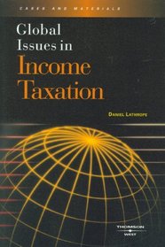 Global Issues in Income Taxation (American Casebook Series)