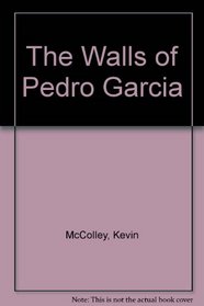 THE WALLS OF PEDRO GARCIA