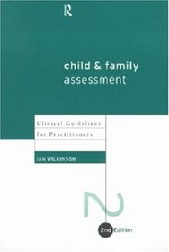 Child and Family Assessment: Clinical Guidelines for Practitioners