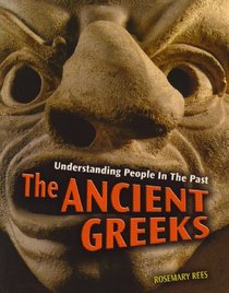 The Ancient Greeks (Understanding People in the Past)