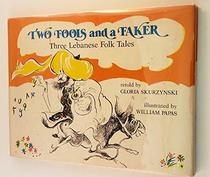 Two Fools and a Faker: Three Lebanese Folk Tales