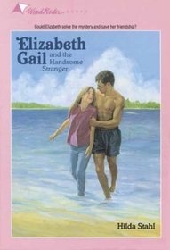 Elizabeth Gail and the Handsome Stranger (Elizabeth Gail, Bk 15)