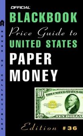 The Official Blackbook Price Guide to U.S. Paper Money, 36th edition (Official Blackbook Price Guide to United States Paper Money)