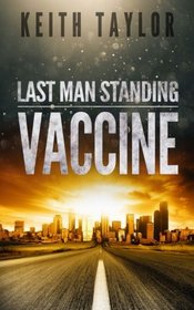 Vaccine: Last Man Standing Book 3 (Volume 3)