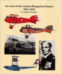 Air Aces of the Austro-Hungarian Empire, 1914-1918