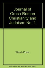 Journal of Greco-Roman Christianity and Judaism: No. 1