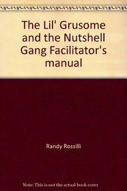 The Lil' Grusome and the Nutshell Gang  Facilitator's manual