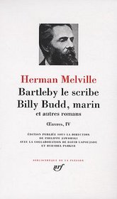 Bartleby Le Scribe ; Billy Budd marin et autres romans (French Edition)