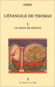 L'Evangile de Thomas. Le grain de Snev, tome 1