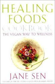 The Healing Foods Cookbook: The Vegan Way to Wellness
