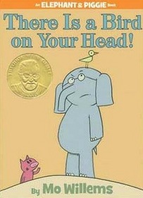 There Is a Bird on Your Head! (Elephant and Piggie, Bk 4)