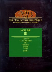 The New Interpreter's Bible: Kings - Judith (Volume 3)